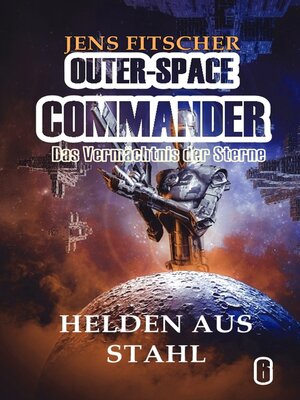 cover image of Helden aus Stahl (OUTER-SPACE COMMANDER 6)